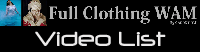 Full Clothing WAM Video List